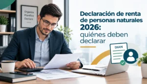 Declaración de renta de personas naturales 2026: quiénes deben declarar